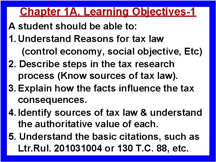 Chapter 1 A. Learning Objectives-1 A student should be able to: 1. Understand Reasons