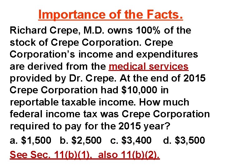 Importance of the Facts. Richard Crepe, M. D. owns 100% of the stock of