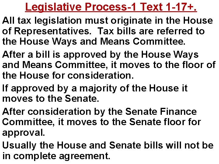 Legislative Process-1 Text 1 -17+. All tax legislation must originate in the House of