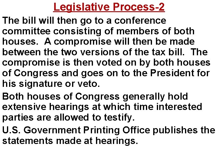 Legislative Process-2 The bill will then go to a conference committee consisting of members