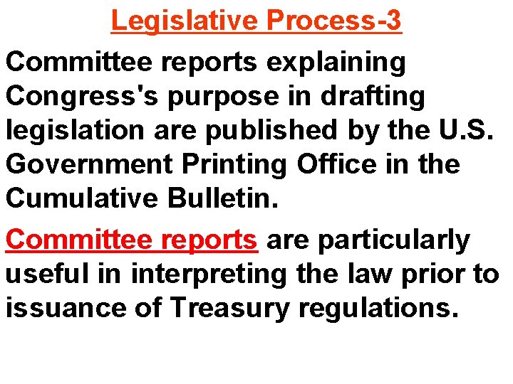 Legislative Process-3 Committee reports explaining Congress's purpose in drafting legislation are published by the