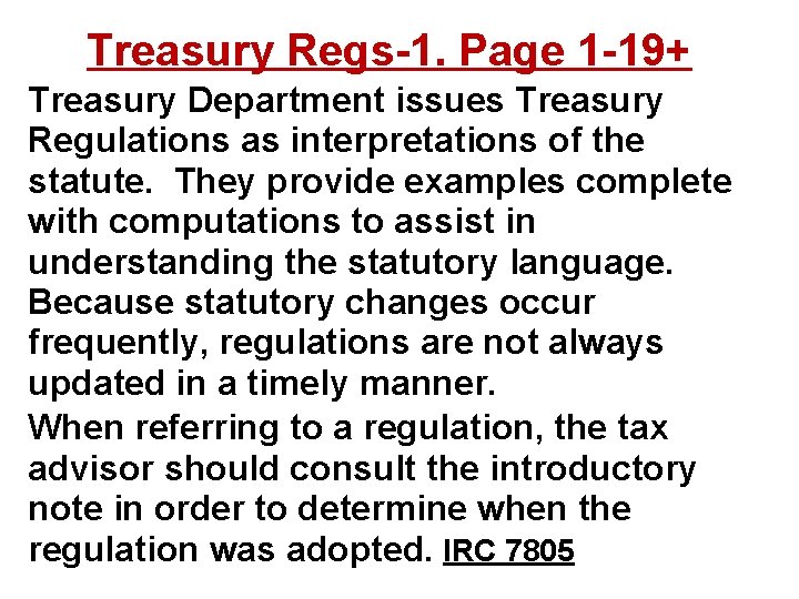 Treasury Regs-1. Page 1 -19+ Treasury Department issues Treasury Regulations as interpretations of the