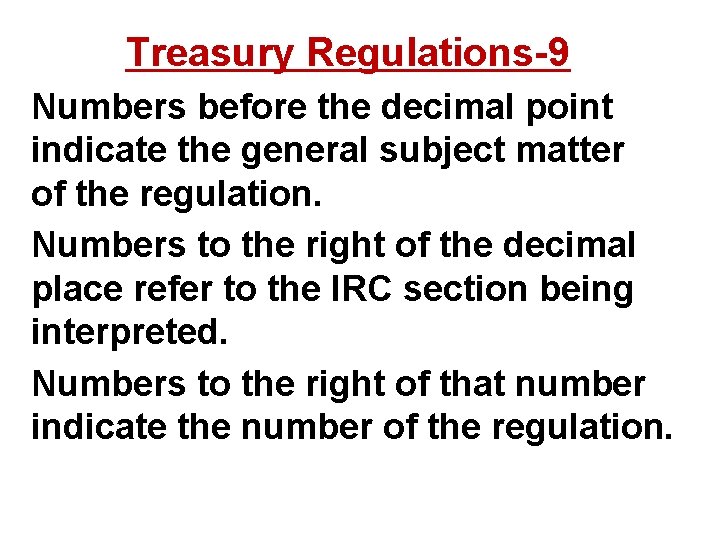 Treasury Regulations-9 Numbers before the decimal point indicate the general subject matter of the
