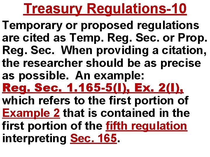 Treasury Regulations-10 Temporary or proposed regulations are cited as Temp. Reg. Sec. or Prop.