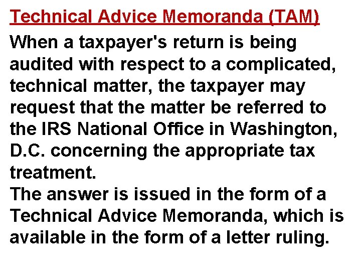 Technical Advice Memoranda (TAM) When a taxpayer's return is being audited with respect to