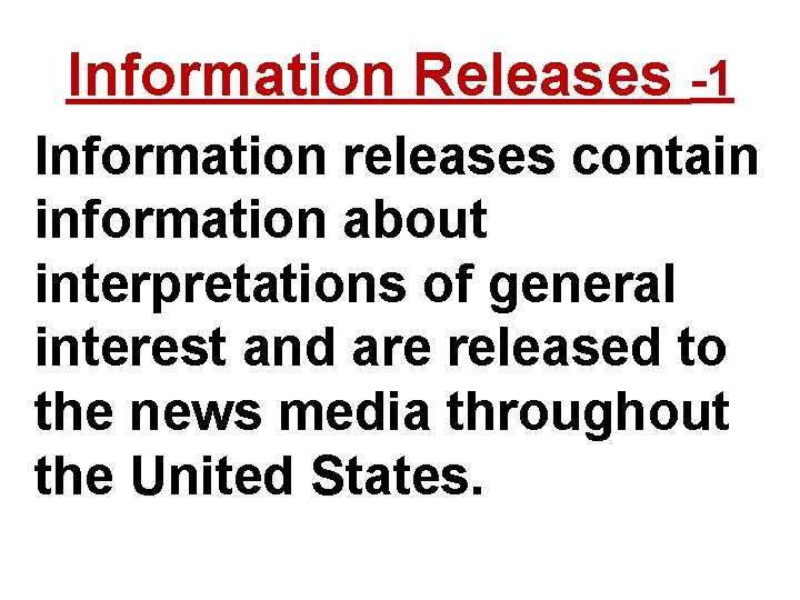 Information Releases -1 Information releases contain information about interpretations of general interest and are