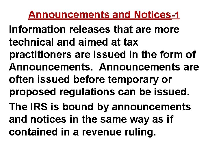 Announcements and Notices-1 Information releases that are more technical and aimed at tax practitioners