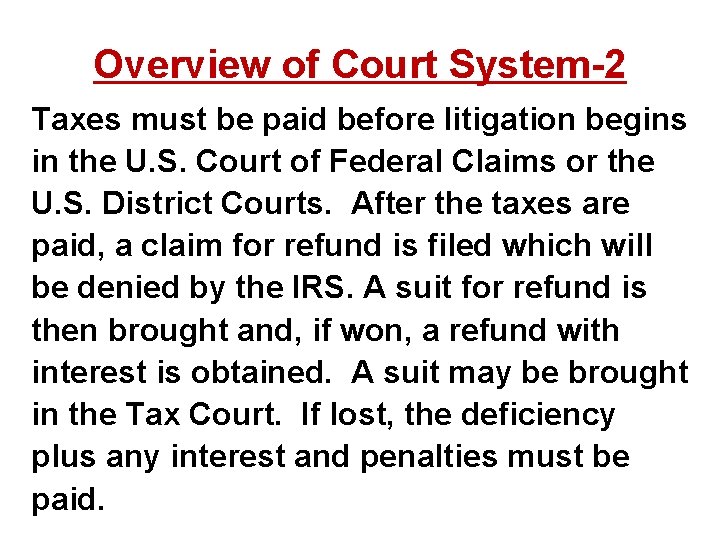 Overview of Court System-2 Taxes must be paid before litigation begins in the U.