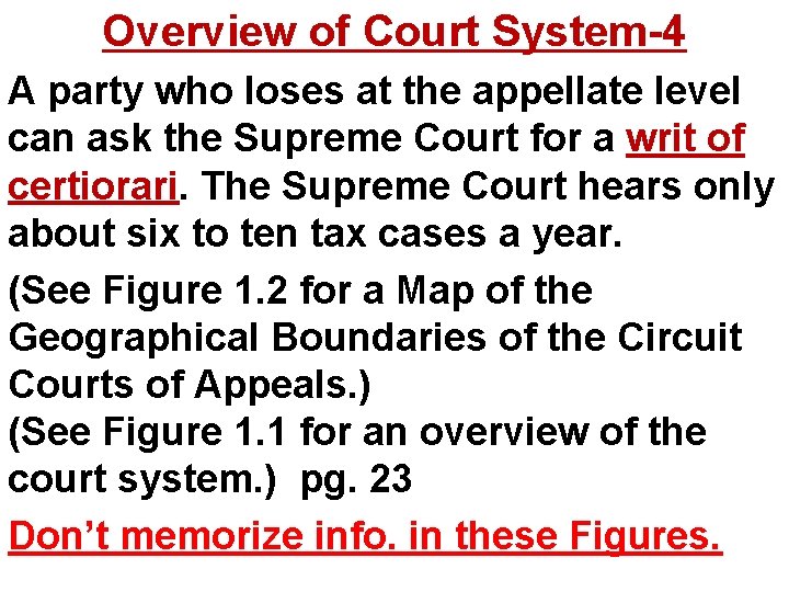 Overview of Court System-4 A party who loses at the appellate level can ask