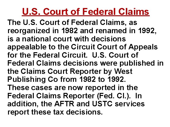 U. S. Court of Federal Claims The U. S. Court of Federal Claims, as
