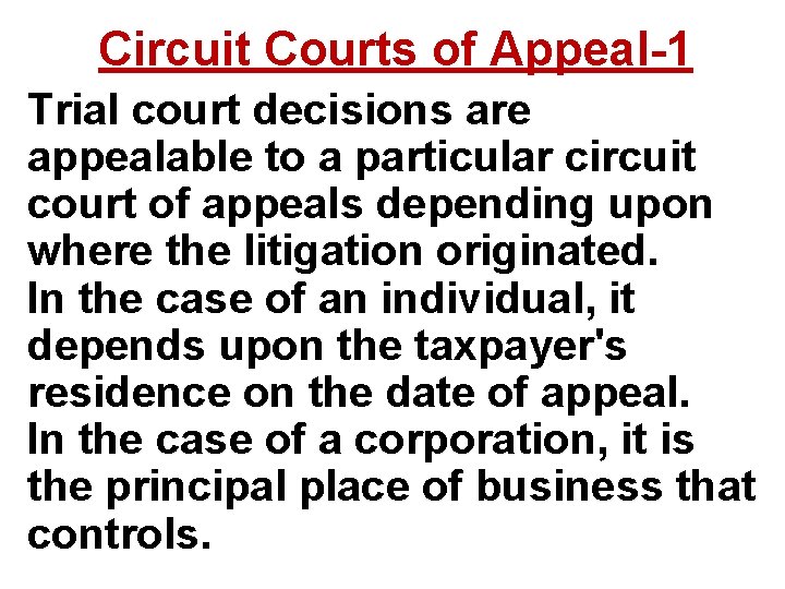 Circuit Courts of Appeal-1 Trial court decisions are appealable to a particular circuit court