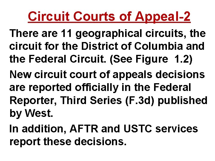 Circuit Courts of Appeal-2 There are 11 geographical circuits, the circuit for the District
