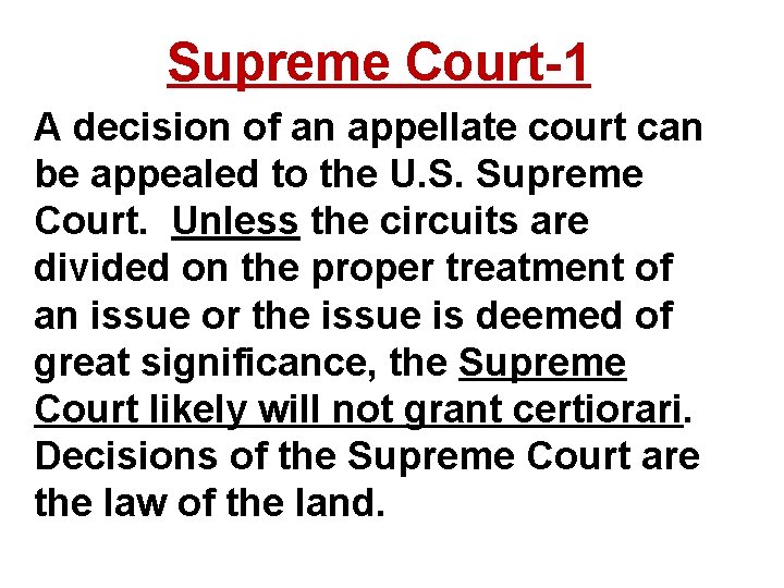 Supreme Court-1 A decision of an appellate court can be appealed to the U.