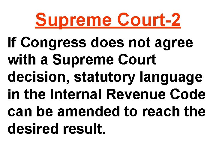 Supreme Court-2 If Congress does not agree with a Supreme Court decision, statutory language