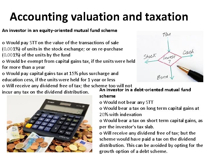 Accounting valuation and taxation An investor in an equity-oriented mutual fund scheme o Would