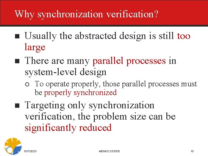 Why synchronization verification? n n Usually the abstracted design is still too large There