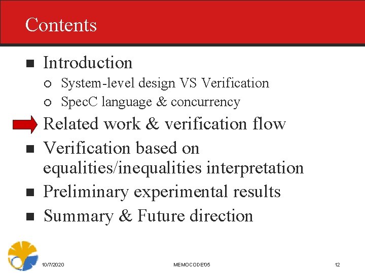 Contents n Introduction ¡ ¡ n n System-level design VS Verification Spec. C language