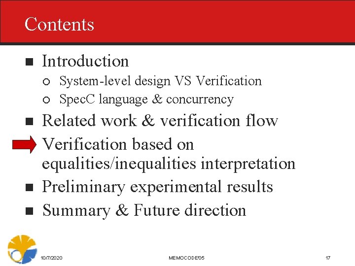 Contents n Introduction ¡ ¡ n n System-level design VS Verification Spec. C language