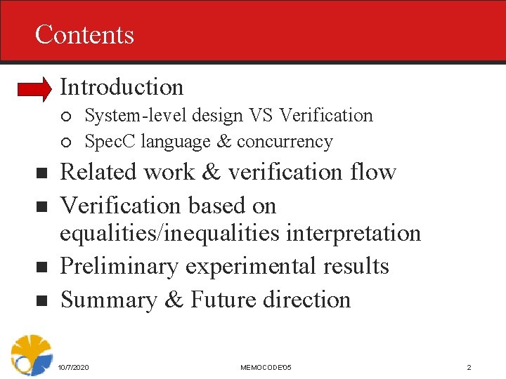 Contents n Introduction ¡ ¡ n n System-level design VS Verification Spec. C language