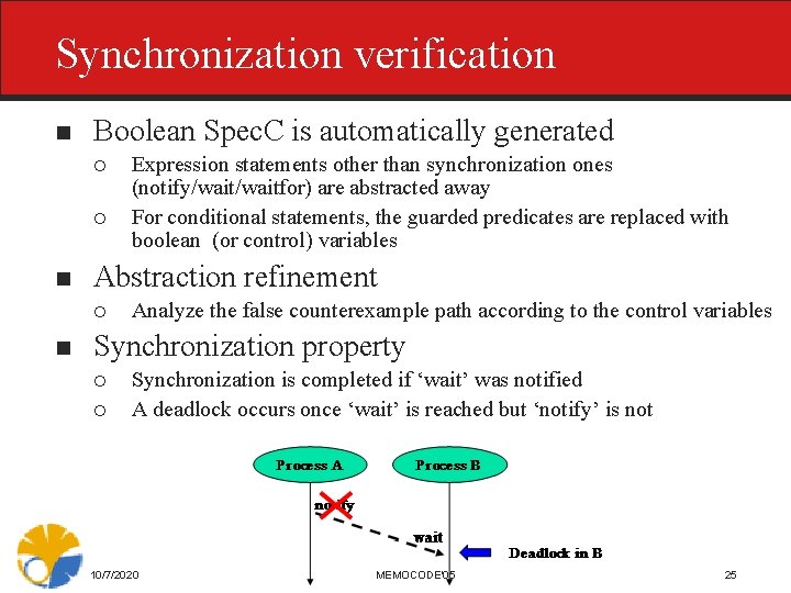 Synchronization verification n Boolean Spec. C is automatically generated ¡ ¡ n Abstraction refinement