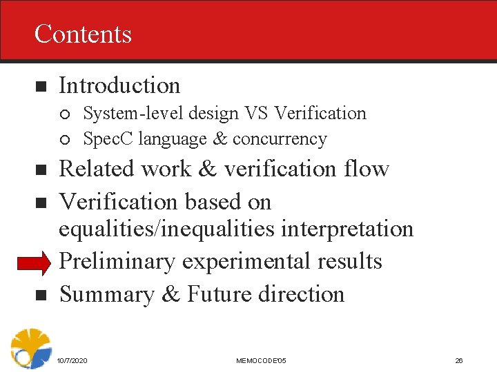 Contents n Introduction ¡ ¡ n n System-level design VS Verification Spec. C language