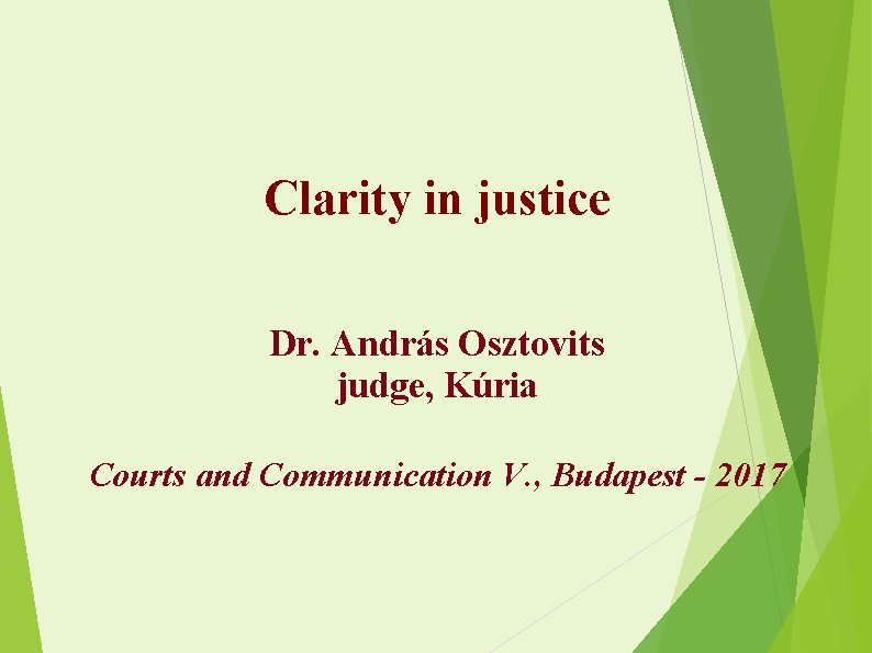 Clarity in justice Dr. András Osztovits judge, Kúria Courts and Communication V. , Budapest