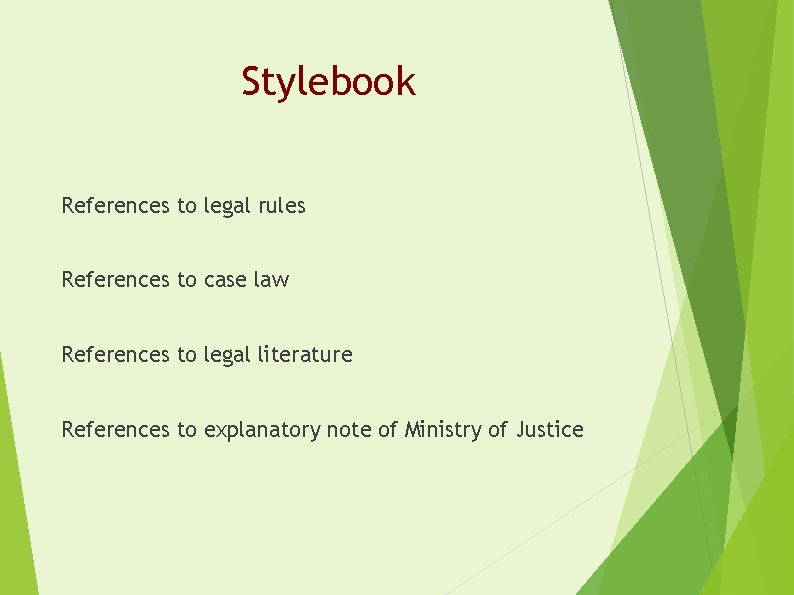 Stylebook References to legal rules References to case law References to legal literature References