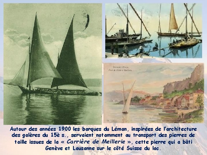 Autour des années 1900 les barques du Léman, inspirées de l’architecture des galères du