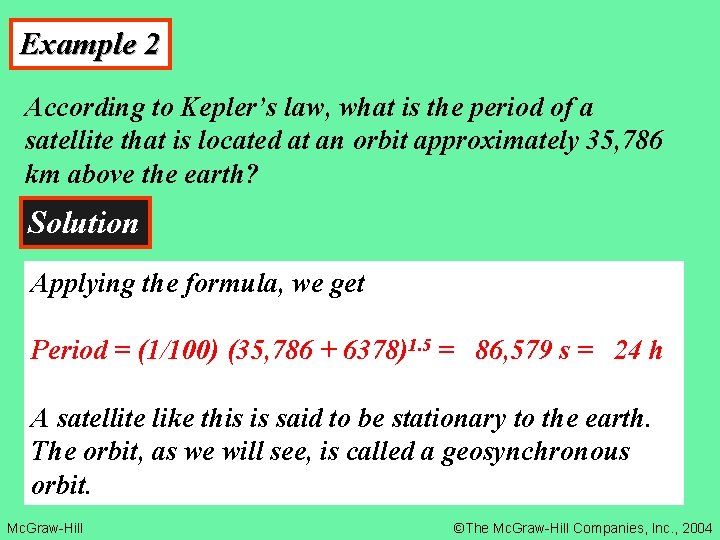 Example 2 According to Kepler’s law, what is the period of a satellite that