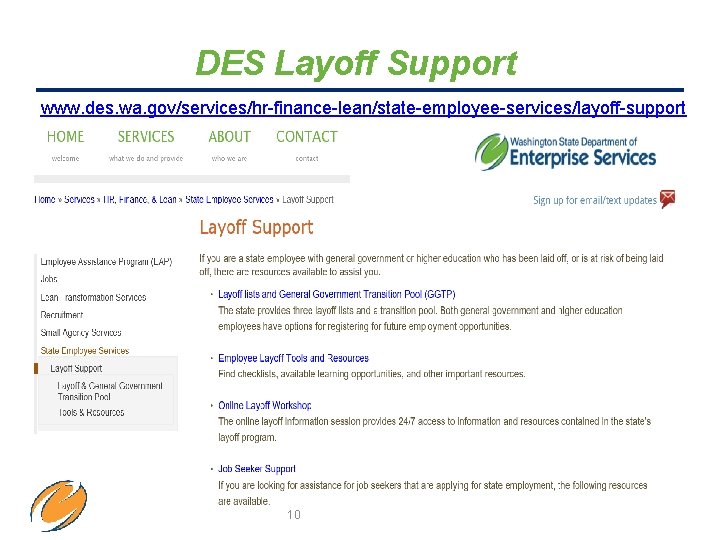 DES Layoff Support www. des. wa. gov/services/hr-finance-lean/state-employee-services/layoff-support 10 