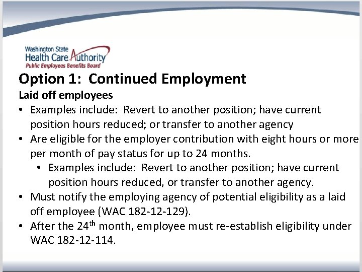 Option 1: Continued Employment Laid off employees • Examples include: Revert to another position;