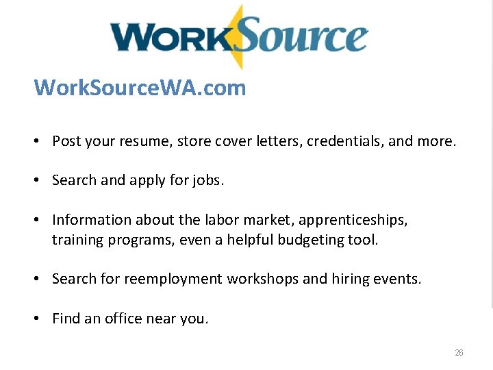 Work. Source. WA. com • Post your resume, store cover letters, credentials, and more.