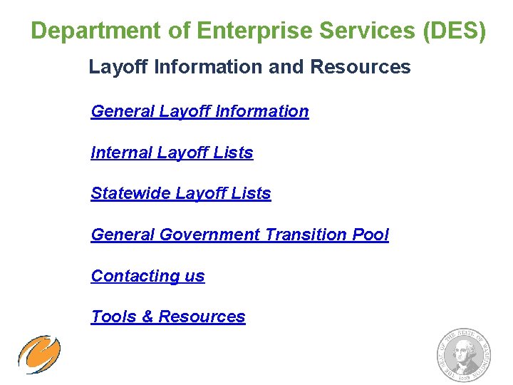 Department of Enterprise Services (DES) Layoff Information and Resources General Layoff Information Internal Layoff