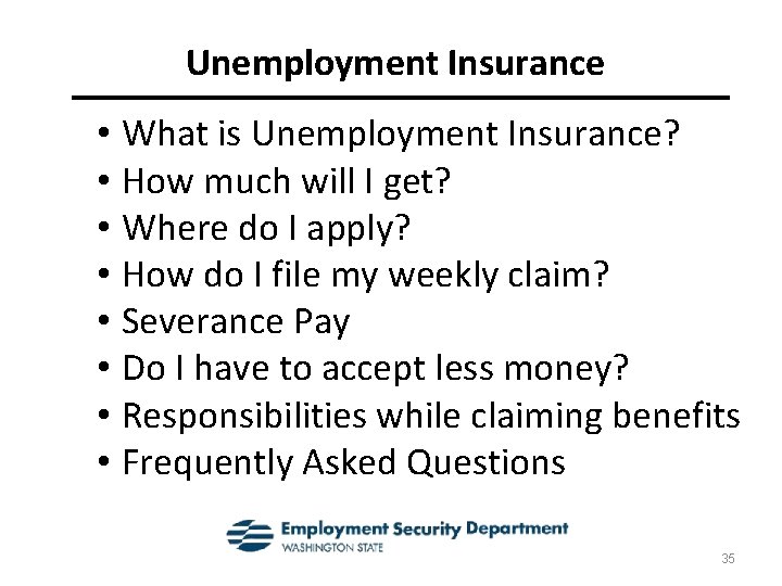 Unemployment Insurance • What is Unemployment Insurance? • How much will I get? •