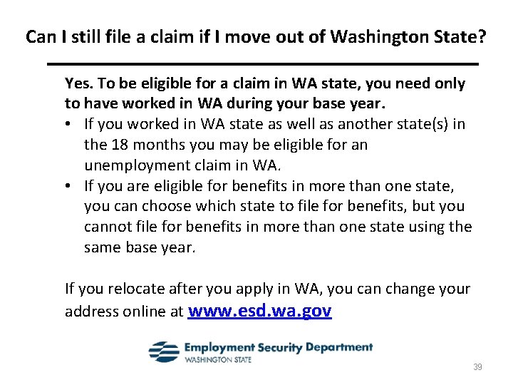 Can I still file a claim if I move out of Washington State? Yes.