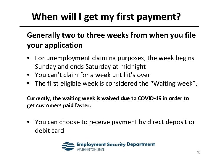 When will I get my first payment? Generally two to three weeks from when