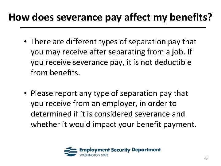 How does severance pay affect my benefits? • There are different types of separation