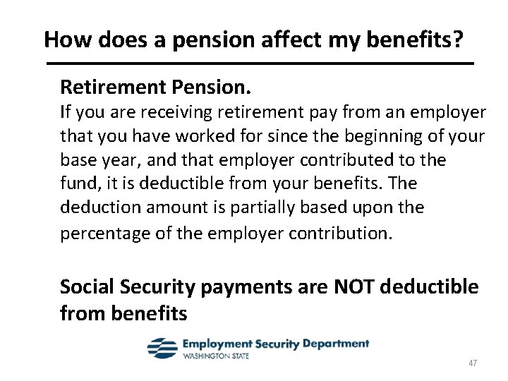 How does a pension affect my benefits? Retirement Pension. If you are receiving retirement