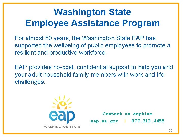 Washington State Employee Assistance Program For almost 50 years, the Washington State EAP has