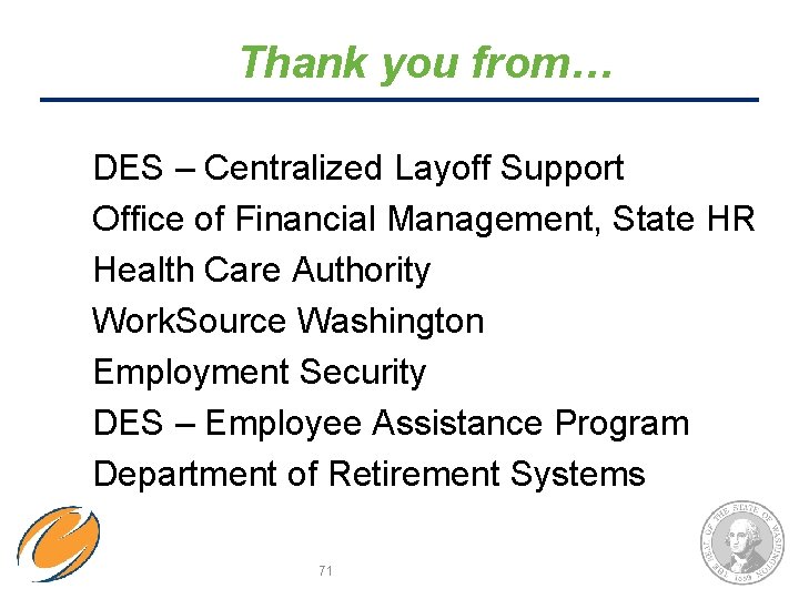 Thank you from… DES – Centralized Layoff Support Office of Financial Management, State HR