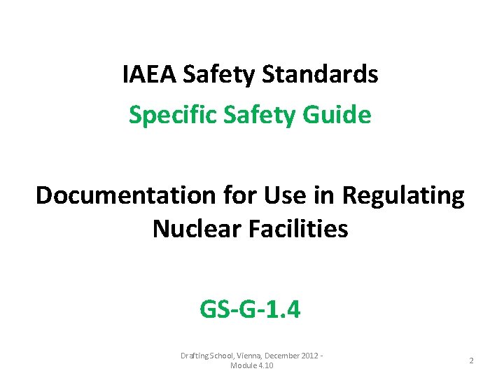 IAEA Safety Standards Specific Safety Guide Documentation for Use in Regulating Nuclear Facilities GS-G-1.