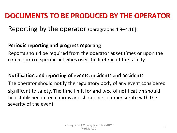 DOCUMENTS TO BE PRODUCED BY THE OPERATOR Reporting by the operator (paragraphs 4. 9–
