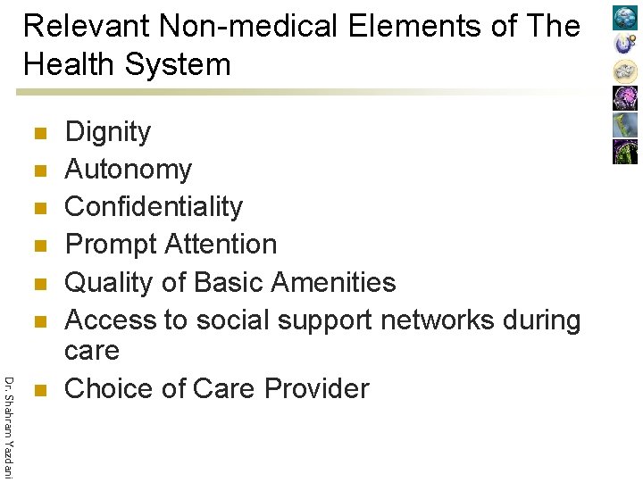Relevant Non-medical Elements of The Health System n n n Dr. Shahram Yazdani n