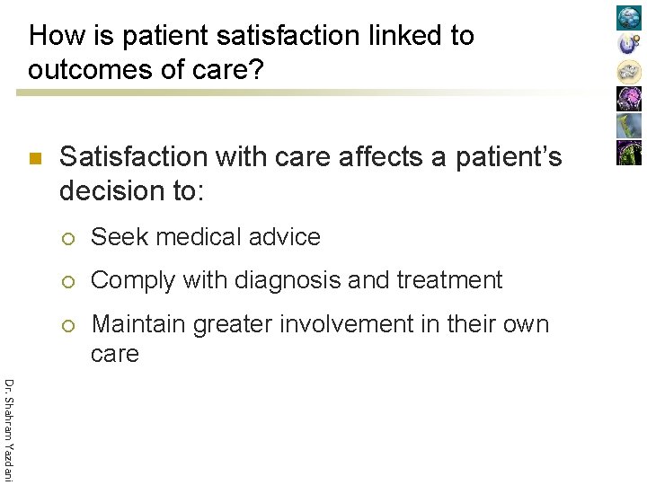 How is patient satisfaction linked to outcomes of care? n Satisfaction with care affects