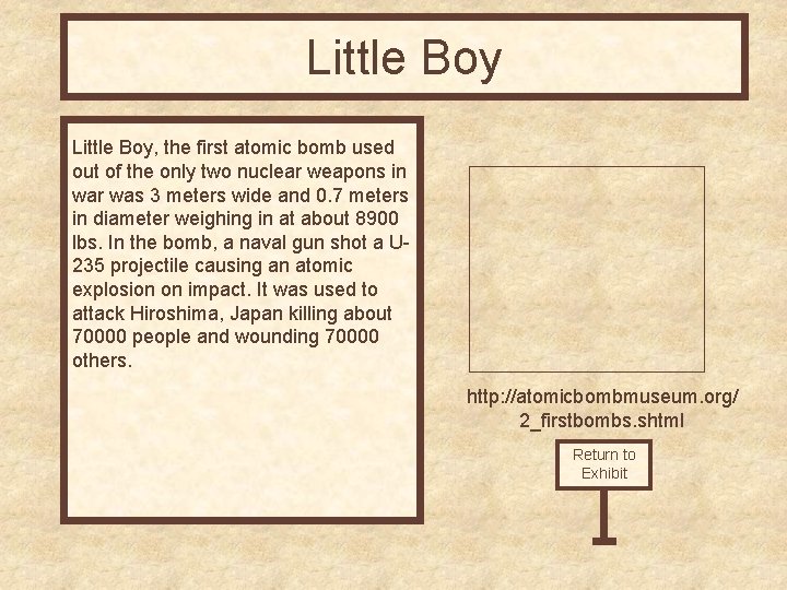 Little Boy, the first atomic bomb used out of the only two nuclear weapons