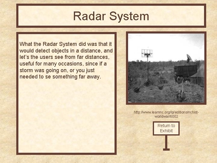 Radar System What the Radar System did was that it would detect objects in
