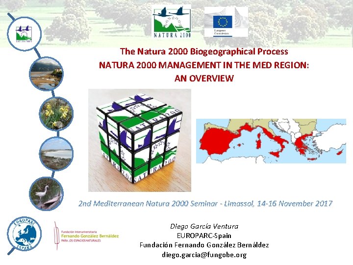 The Natura 2000 Biogeographical Process NATURA 2000 MANAGEMENT IN THE MED REGION: AN OVERVIEW