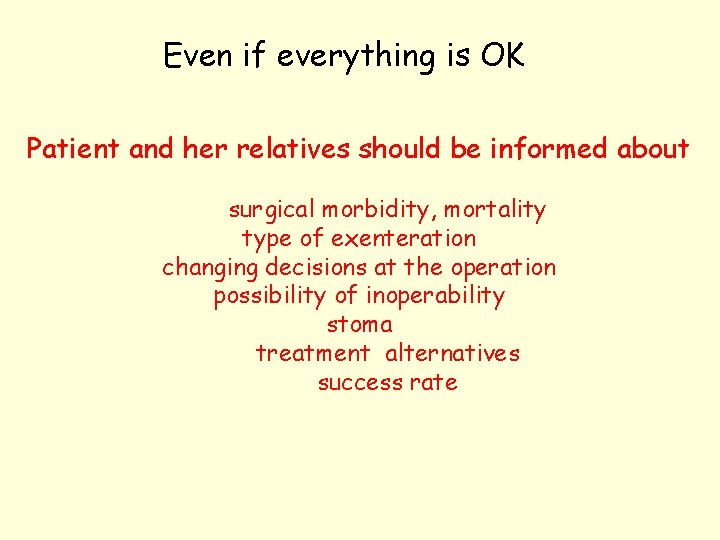 Even if everything is OK Patient and her relatives should be informed about surgical