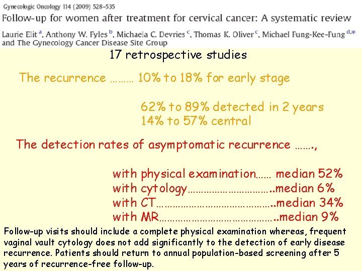 17 retrospective studies The recurrence ……… 10% to 18% for early stage 62% to