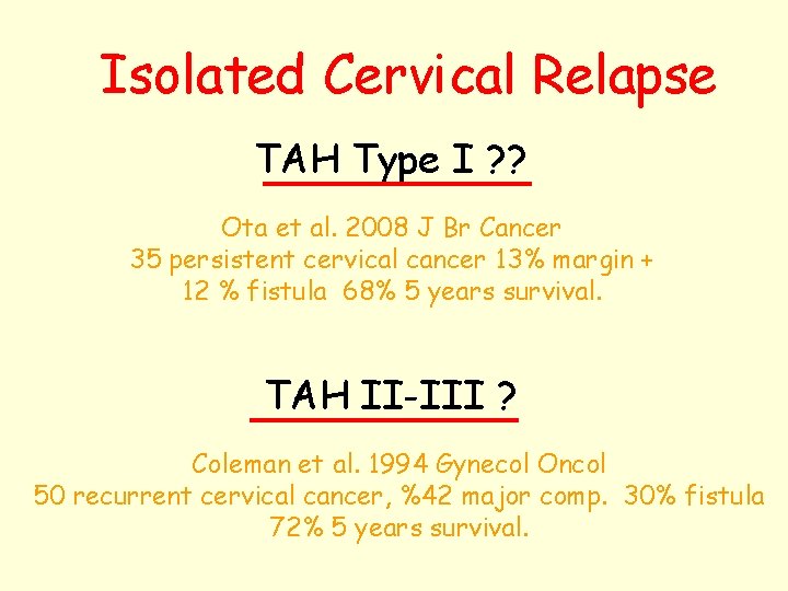 Isolated Cervical Relapse TAH Type I ? ? Ota et al. 2008 J Br